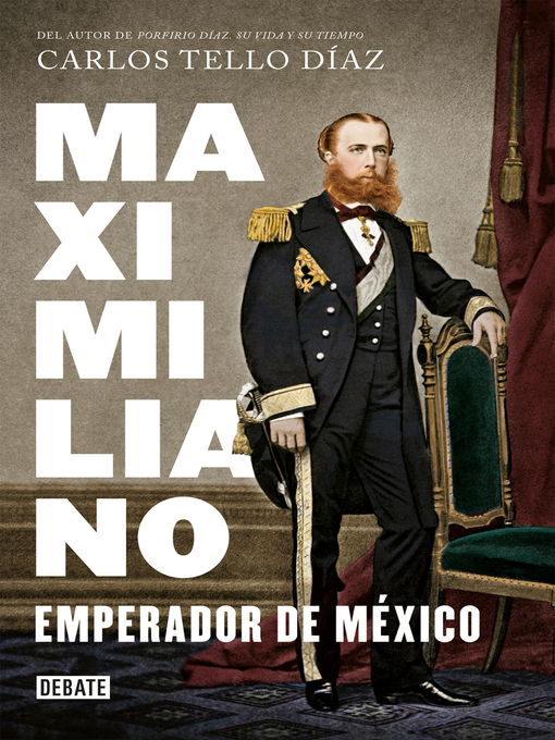 Title details for Maximiliano, emperador de México by Carlos Tello Díaz - Wait list